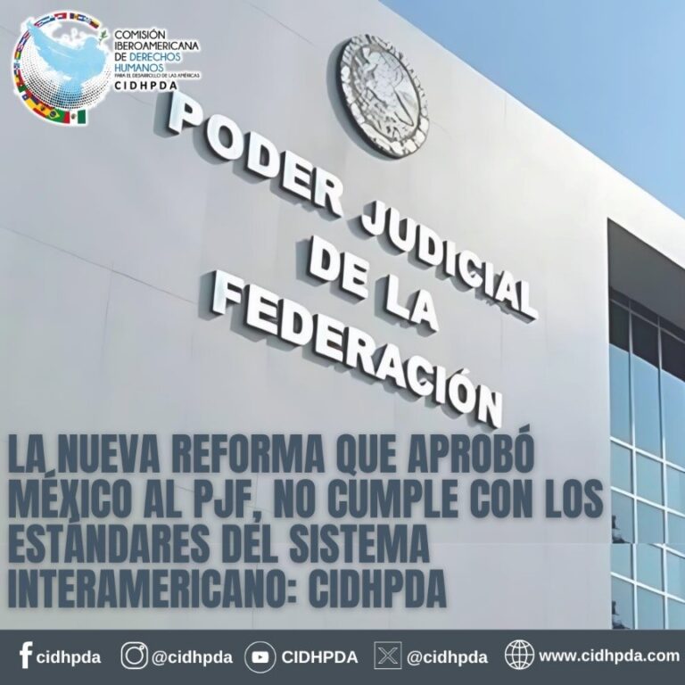 LA REFORMA AL PODER JUDICIAL NO CUMPLE CON LOS ESTÁNDARES DEL SISTEMA INTERAMERICANO