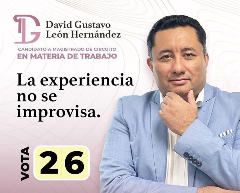 Experiencia de 25 años en el poder judicial de la Federación, hace de David Gustavo León Hernández, un candidato a Magistrado idóneo